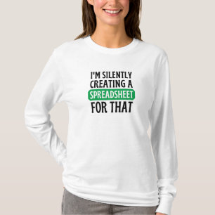 Camiseta Eu estou silenciosamente criando uma Planilha para