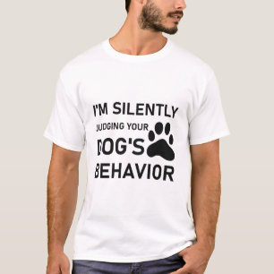 Camiseta Eu estou silenciosamente julgando o cão de comport