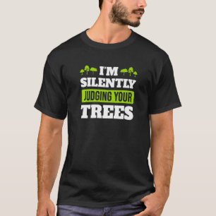 Camiseta Eu estou silenciosamente julgando sua árvore arbor