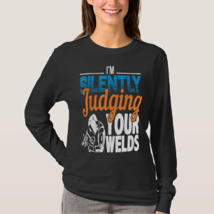Camiseta Eu estou silenciosamente julgando suas soldaduras
