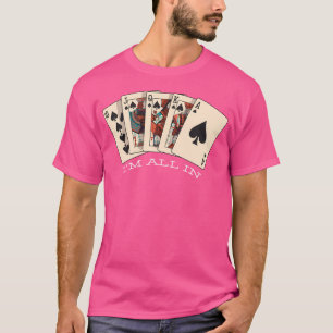 Camiseta Eu Estou Todos Dentro - Royal Flush - Poker