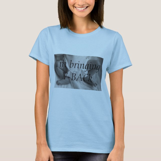 Camiseta Eu estou trazendo V-BACk (Frente)