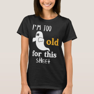Camiseta Eu estou velho demais para essa planilha