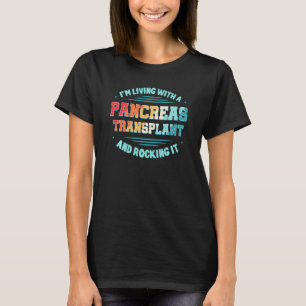 Camiseta Eu Estou Vivendo Com Um Transplante De Pâncreas E 