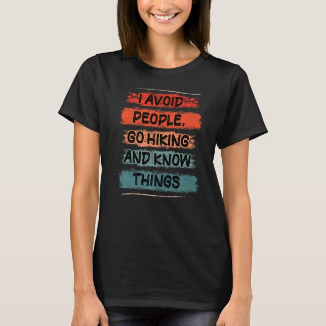 Camiseta Eu Evito Que As Pessoas Caminhem E Conheçam As Coi (Frente)