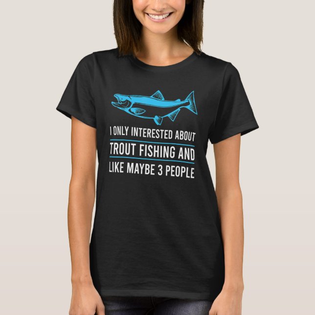 Camiseta Eu evito que as pessoas vão pescar trutas (Frente)
