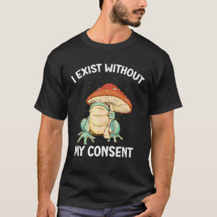 Camiseta Eu Existe Sem Meu Consentimento Sapo Surreal