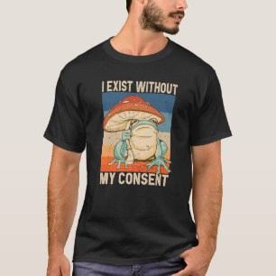 Camiseta Eu Existe Sem Meu Consentimento, Sapo Surreal Surr