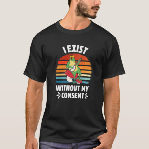 Camiseta Eu Existe Sem Meu Sapo De Consentimento Banjo Surr