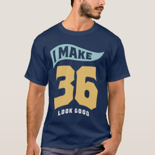 Camiseta Eu faço 36 ficar bem - 36 aniversário