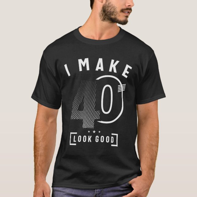 Camiseta Eu Faço 40 Aniversário, 40 Anos (Frente)