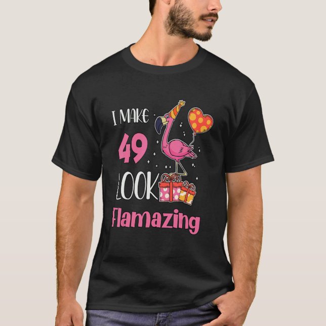 Camiseta Eu Faço 49 Pareces Incríveis 49 Anos Flamingo 49º (Frente)