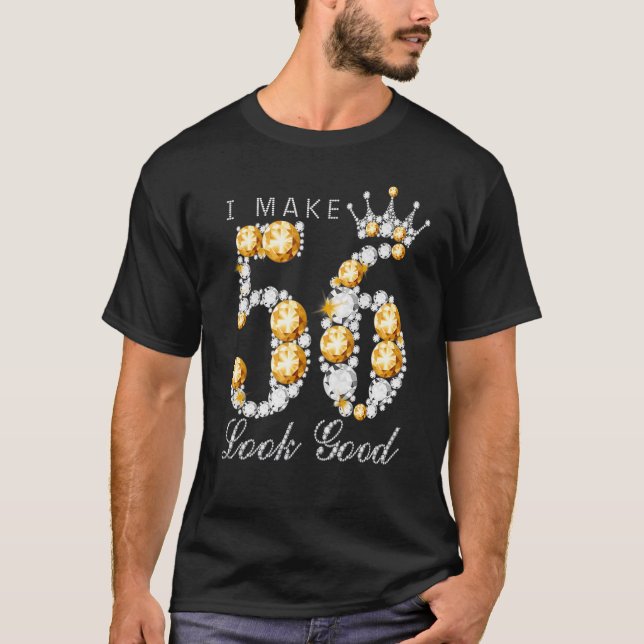 Camiseta Eu Faço 56 Parecerem Bons 56 Anos Para Mulheres (Frente)