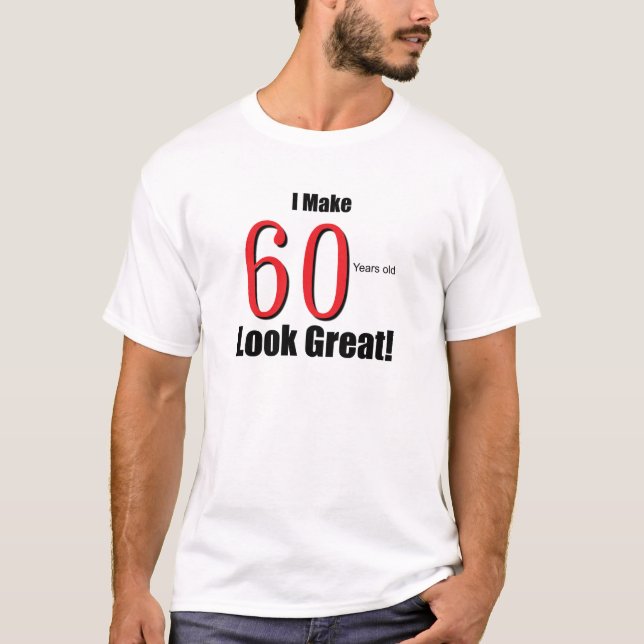 Camiseta Eu faço 60 anos de excelente velho do olhar! (Frente)