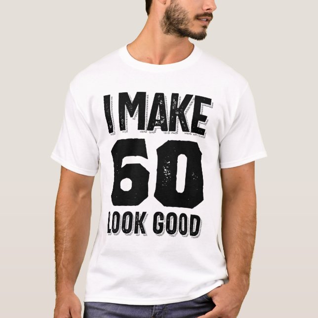 Camiseta Eu Faço 60 Pareces Bem 60º Presente de Aniversário (Frente)