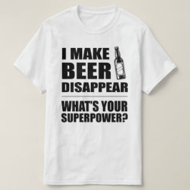 Camiseta Eu faço a cerveja desaparecer engraçado