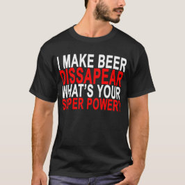 Camiseta EU FAÇO a CERVEJA DESAPARECER O QUE É SEU