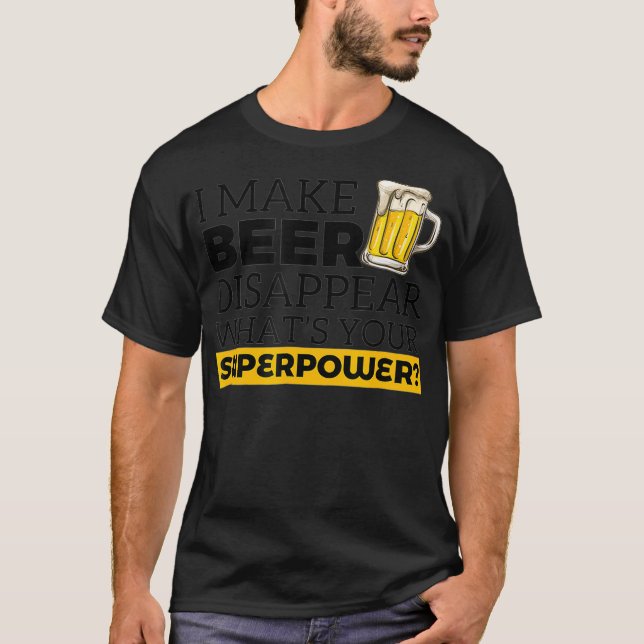 Camiseta Eu Faço A Cerveja Desaparecer Qual É A Sua Superpo (Frente)