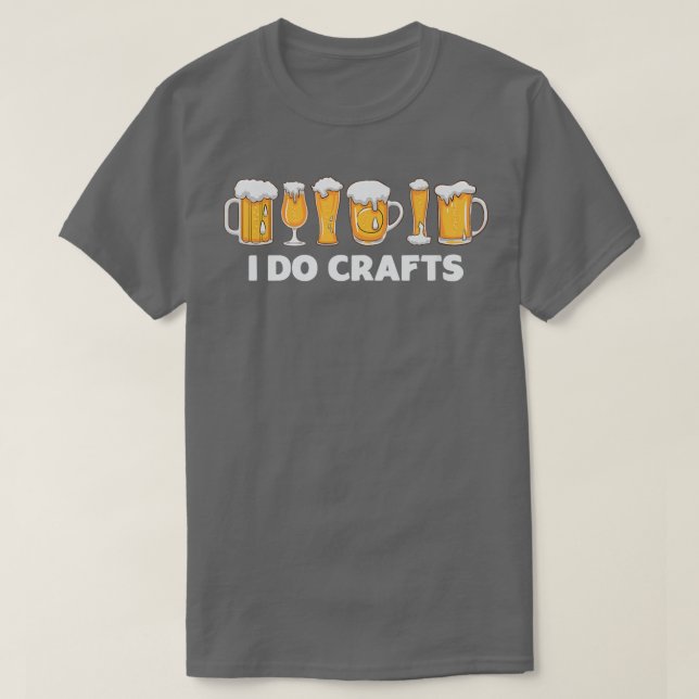 Camiseta Eu Faço Artesanatos Beber Álcool  (Frente do Design)