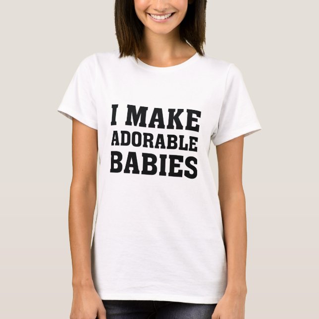 Camiseta Eu Faço Bebês Adoráveis (Frente)