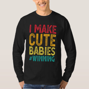 Camiseta Eu faço bebês fofos ganhando novo pai - Pai do Beb