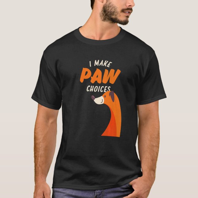 Camiseta Eu Faço Cachorro De Escolhas De Pata (Frente)