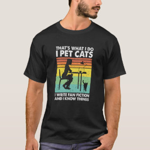 Camiseta Eu Faço Carinho em Gatos Eu Escrevo Fan Fiction E 