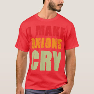 Camiseta Eu Faço Cebolas Chorando Engraçado Retro Restauran