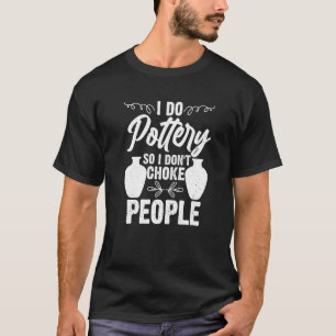 Camiseta Eu faço cerâmica cerâmica cerâmica para produtores