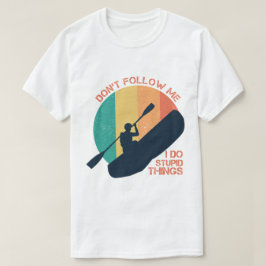 Camiseta Eu Faço Coisas Estúpidas
