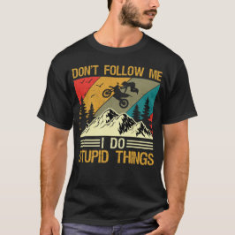 Camiseta Eu Faço Coisas Estúpidas Dirt Bike Motocross Super