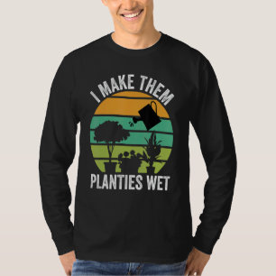 Camiseta Eu Faço Com Que Eles Tenham Plantas Molhadas De Ja