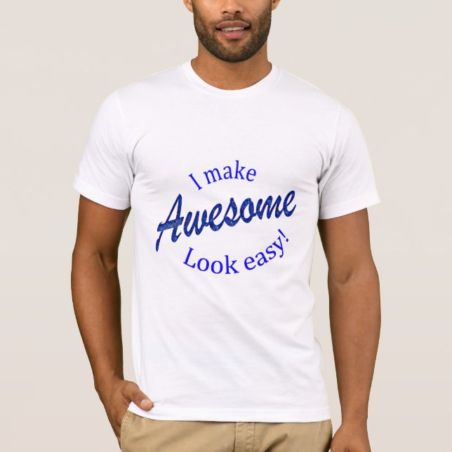 Camiseta Eu Faço Com Que Pareça Fácil (Frente)