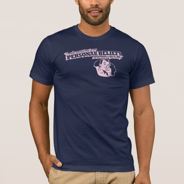Camiseta Eu faço concessões em minhas opiniões pessoais (Frente)