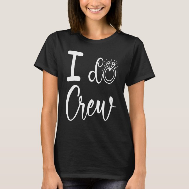 Camiseta Eu Faço Equipe De Casamento Presente Para Noiva Da (Frente)