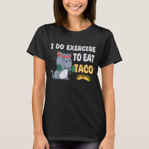 Camiseta Eu Faço Exercício Para Comer Malhação De Gato De T