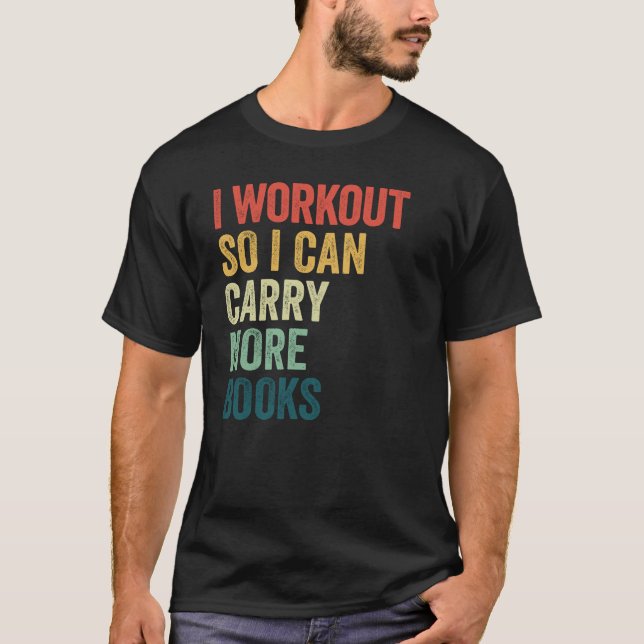 Camiseta Eu faço exercícios para poder carregar mais livros (Frente)