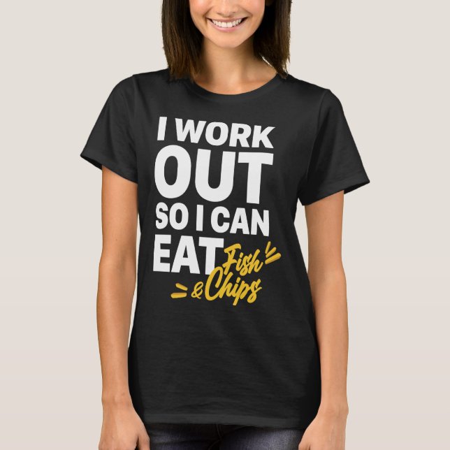 Camiseta Eu faço exercícios para poder comer peixe e batata (Frente)
