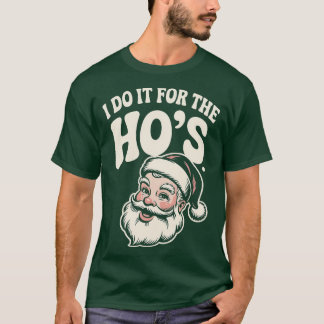 Camiseta Eu faço isso para os Ho's