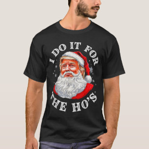 Camiseta Eu Faço Isso Pelas Hos Natal Divertido Papai Noel
