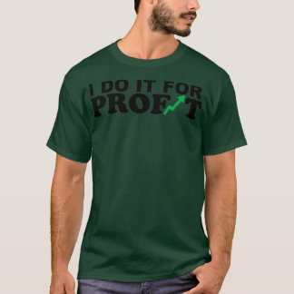 CAMISETA EU FAÇO ISSO PELO LUCRO