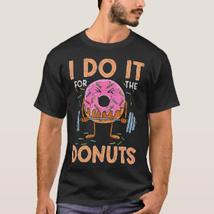 Camiseta Eu Faço Isso Pelo Treino de Donuts Levantamento de