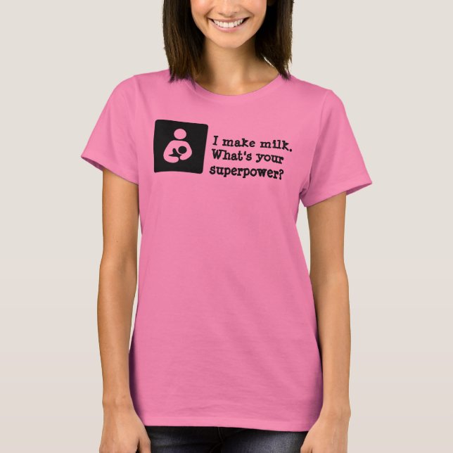 Camiseta Eu faço leite. Qual é a sua superpotência? (Frente)