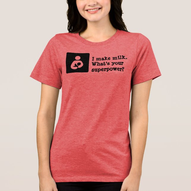 Camiseta Eu faço leite. Qual é o seu superpoder? (Frente)
