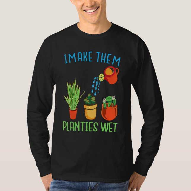 Camiseta Eu Faço-Lhes Planetas Molhados, Citando Plantas De (Frente)