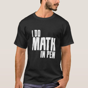Camiseta Eu Faço Matemática Na Caneta