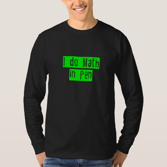 Camiseta Eu Faço Matemática Na Caneta (Frente)