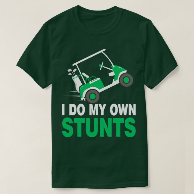 Camiseta Eu Faço Meu Próprio Carrinho De Golfe (Frente do Design)