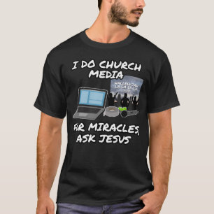 Camiseta Eu Faço Mídia De Igreja Para Milagres Perguntar A
