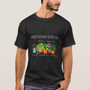 Camiseta Eu faço no meu tempo livre jardinagem plantas flor